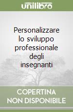 Personalizzare lo sviluppo professionale degli insegnanti libro