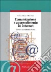 Comunicazione e apprendimento in Internet. Didattica costruttivistica in rete libro