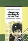 L'integrazione scolastica delle persone Down. Una ricerca sugli indicatori di qualità in Italia libro