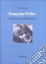 Françoise Dolto. La psicoanalista dell'educazione