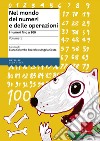 Nel mondo dei numeri e delle operazioni. Vol. 1: I numeri fino a 100 libro