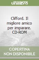 Clifford. Il migliore amico per imparare. CD-ROM libro