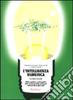 L'intelligenza numerica. Vol. 2: Abilità cognitive e metacognitive nella costruzione della conoscenza numerica dai 6 agli 8 anni libro