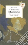 Autostima al femminile. Rappresentazione di sé, potere e seduzione libro di Menditto Maria