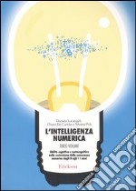 L'intelligenza numerica. Vol. 3: Abilità cognitive e metacognitive nella costruzione della conoscenza numerica dagli 8 agli 11 anni libro