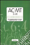 AC-MT 11-14. Test di valutazione delle abilità di calcolo e problem solving dagli 11 ai 14 anni. Con protocolli libro