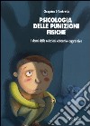 Psicologia delle punizioni fisiche. I danni delle relazioni educative aggressive libro di D'Ambrosio Cleopatra