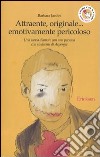 Attraente, originale... emotivamente pericoloso. Una storia d'amore con una persona con sindrome di Asperger libro di Jacobs Barbara