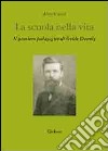 La scuola nella vita. Il pensiero pedagogico di Ovide Decroly libro