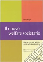 Il nuovo welfare societario. I fondamenti delle politiche sociali nell'età postmoderna