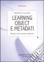 Learning object e metadati. Quando, come e perchè avvalersene libro