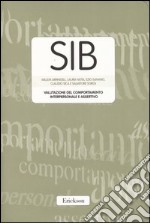 SIB. Valutazione del comportamento interpersonale e assertivo. Con protocolli libro