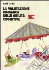 La valutazione dinamica delle abilità cognitive libro