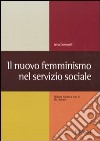 Il nuovo femminismo nel servizio sociale libro