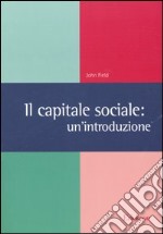Il capitale sociale: un`introduzione libro usato