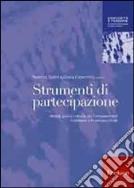 Strumenti di partecipazione. Metodi, giochi e attività per l'empowerment individuale e lo sviluppo locale libro