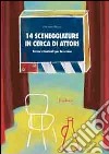 Quattordici sceneggiature in cerca di attori. Percorsi teatrali per la scuola libro di Riccio Vincenzo