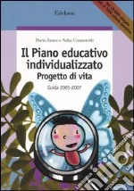 Il piano educativo individualizzato. Progetto di vita. Guida 2005-2007. Con CD-ROM libro