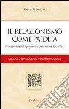 Il relazionismo come paideia. L'orizzonte pedagogico del pensiero di Enzo Paci libro