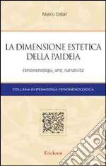 La dimensione estetica della paideia. Fenomenologia, arte, narratività libro