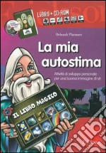 La mia autostima. Attività di sviluppo personale per una buona immagine di sé. Kit. Con CD-ROM libro