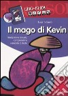 Il mago di Kevin. Navigazione testuale, comprensione e metodo di studio. Kit. Con CD-ROM libro di Tuffanelli Luigi