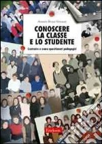 Conoscere la classe e lo studente. Costruire e usare questionari pedagogici