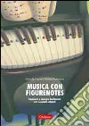 Musica con figurenotes. Imparare a suonare facilmente con i simboli colorati libro