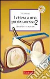 Lettera a una professoressa 2. Don Milani vive ancora libro di Piazza Vito