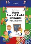 Bisogni educativi speciali e inclusione. Valutare le reali necessità e attivare tutte le risorse libro di Ianes Dario