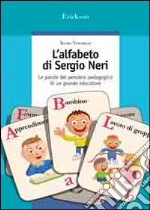 L'alfabeto di Sergio Neri. Le parole del pensiero pedagogico di un grande educatore