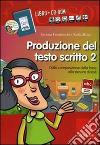 Produzione del testo scritto. Con CD-ROM. Vol. 2: Dalla composizione della frase alla stesura di testi libro