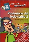 Produzione del testo scritto. Con CD-ROM. Vol. 2: Dalla composizione della frase alla stesura di testi libro di Ferraboschi Luciana Meini Nadia