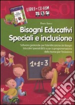 Bisogni educativi speciali e inclusione. Con CD-ROM libro