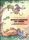 Motricità consapevole con i bambini. Alla scoperta del corpo attraverso i movimenti degli animali con il metodo Feldenkrais libro di Poggia Claudia Giannelli Patrizia