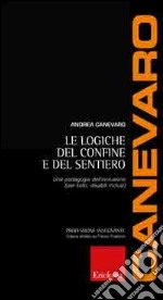 Le logiche del confine e del sentiero. Una pedagogia dell'inclusione (per tutti, disabili inclusi) libro