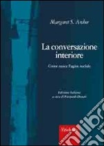 La conversazione interiore. Come nasce l'agire sociale