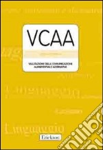 VCCA. Valutazione della comunicazione aumentativa e alternativa. Con protocolli