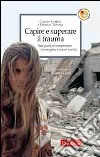 Capire e superare il trauma. Una guida per comprendere e fronteggiare efficacemente i traumi psichici libro di Herbert Claudia Didonna Fabrizio