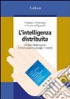 L'intelligenza distribuita. Ambient intelligence: il futuro delle tecnologie invisibili libro