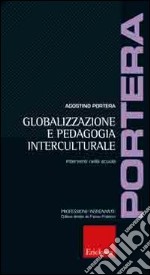 Globalizzazione e pedagogia interculturale. Interventi nella scuola