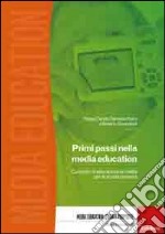 Primi passi nella media education. Curricolo di educazione ai media per la scuola primaria. Con DVD-ROM libro