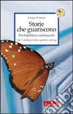 Storie che guariscono. Per bambini e adolescenti. Vol. 2: Abilità di vita e problem solving libro