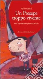 Un presepe troppo vivente. Una sorprendente partita di Natale. Ediz. illustrata. Con CD Audio libro