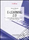 E-Learning 2.0. Il futuro dell'apprendimento in rete, tra formale e informale libro
