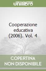 Cooperazione educativa (2006). Vol. 4 libro