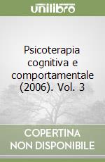 Psicoterapia cognitiva e comportamentale (2006). Vol. 3 libro