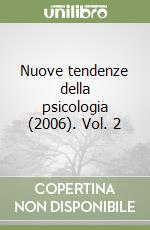 Nuove tendenze della psicologia (2006). Vol. 2 libro