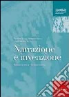 Narrazione e invenzione. Manuale di lettura e scrittura creativa libro