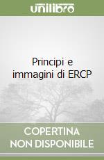 Principi e immagini di ERCP